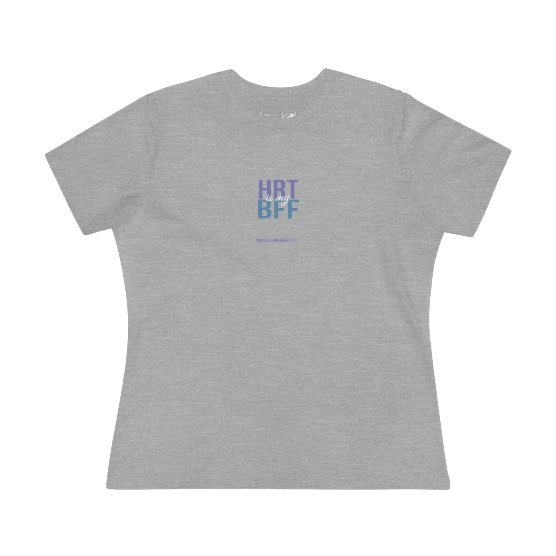 "HRT is my BFF" Women's Tee Printify