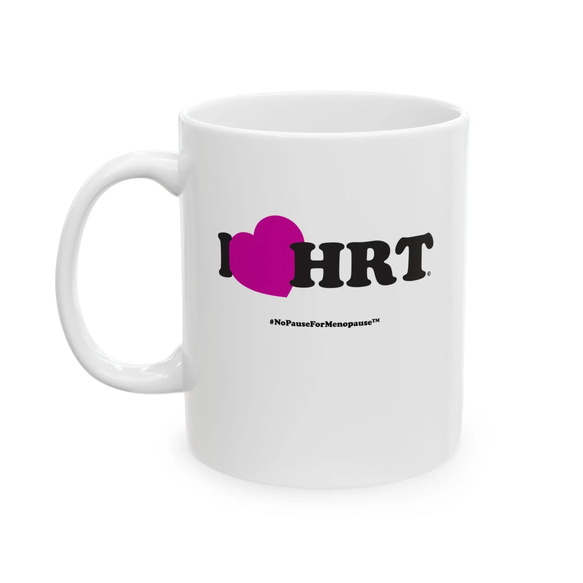 "I Heart HRT" Coffee Mug (Linear) - #NoPauseForMenopause