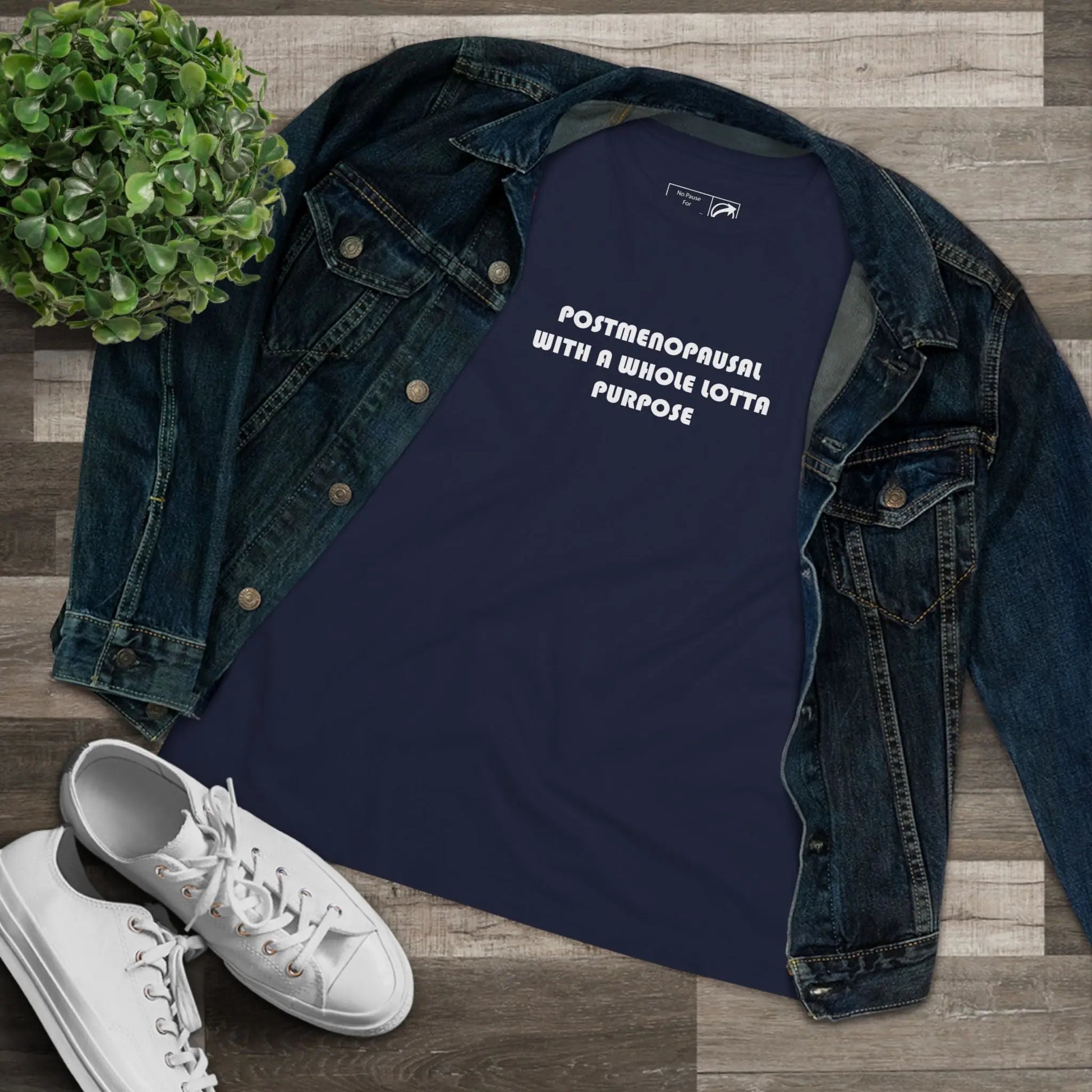 "Postmenopausal With Purpose" Tee Printify