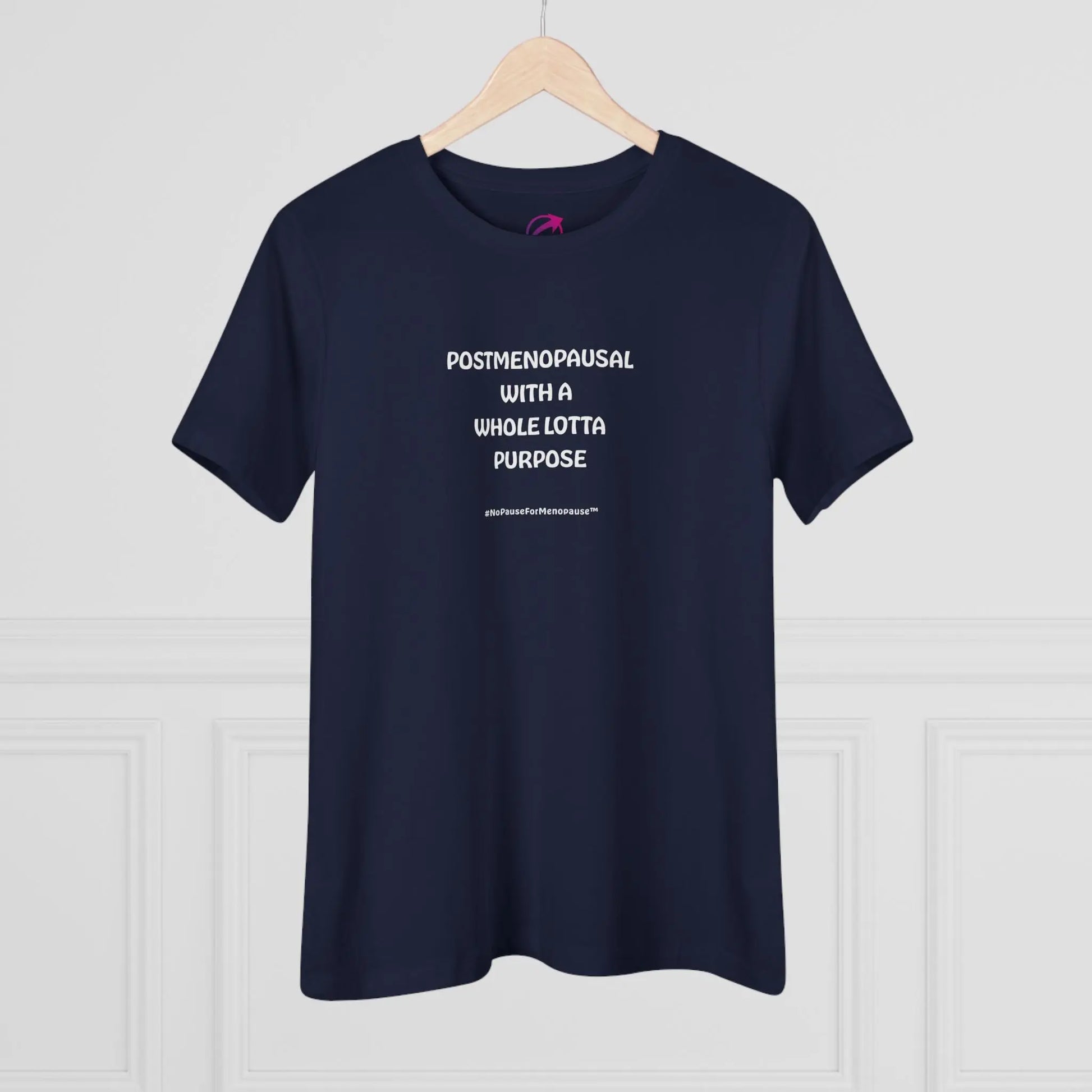 "Postmenopausal With . . . Purpose" Tee - #NoPauseForMenopause