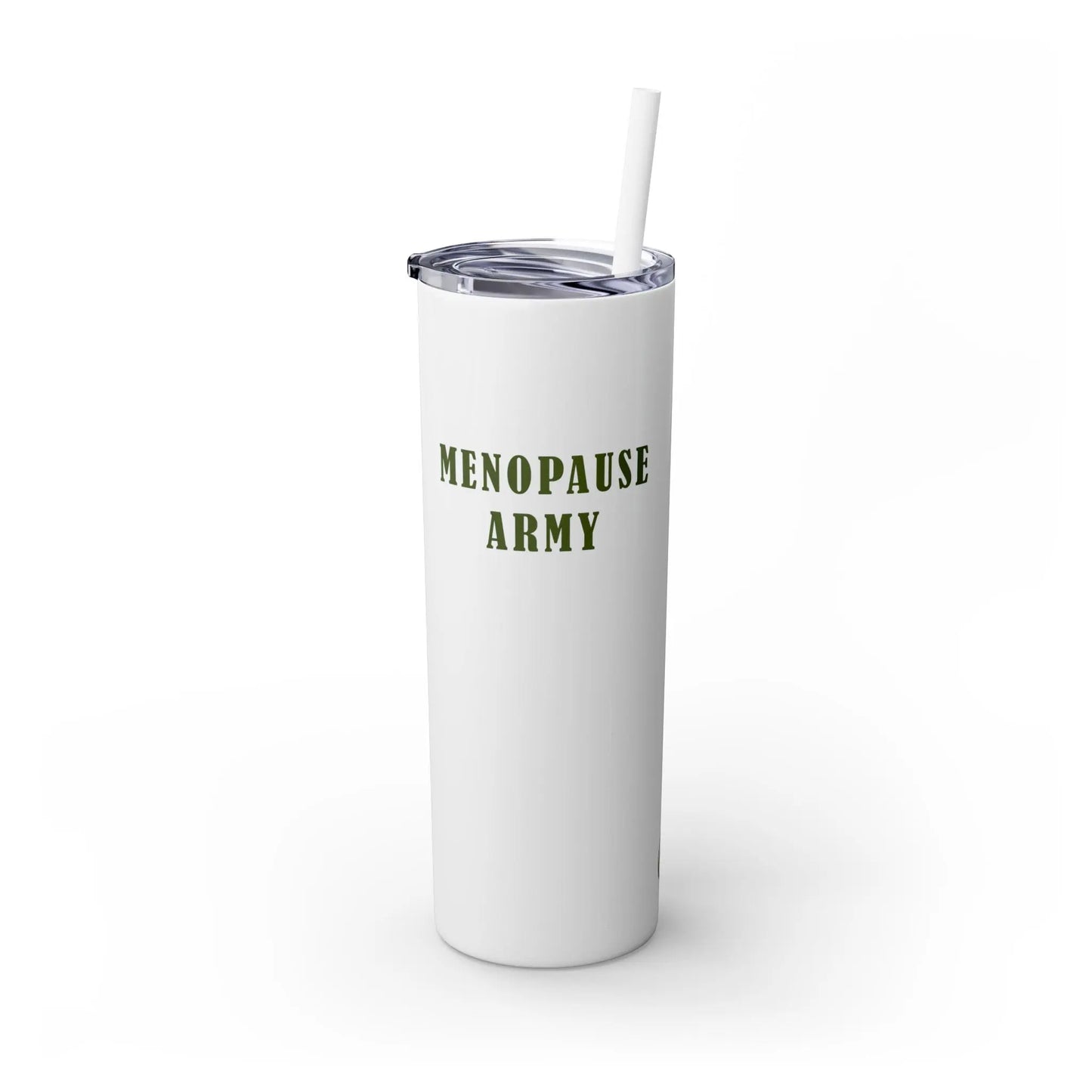 "Menopause Army" Skinny Tumbler Printify