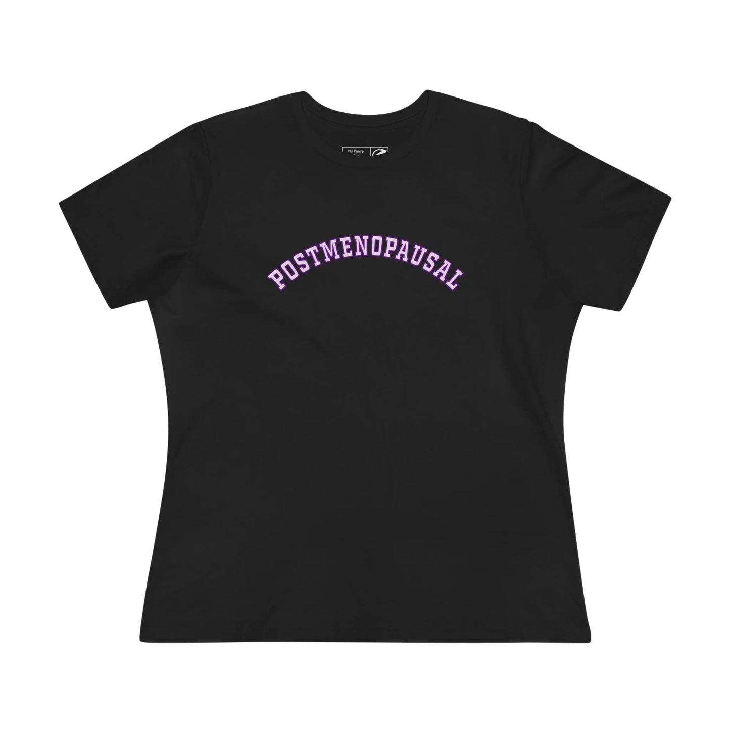 "Postmenopausal" Women's Tee Printify