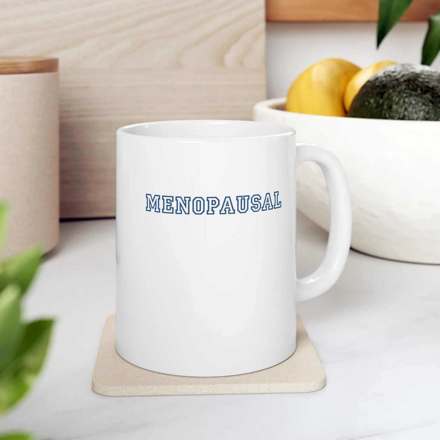 "Menopausal" Ceramic Mug (11 oz.) Printify