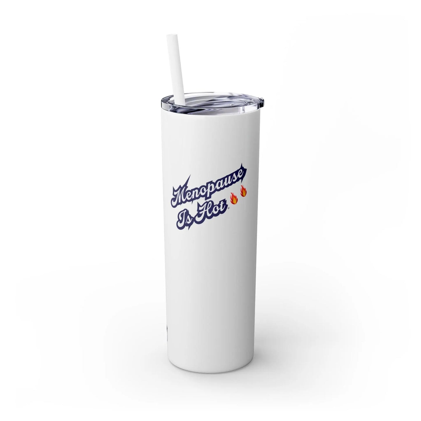 "Menopause Is Hot" Skinny Tumbler Printify
